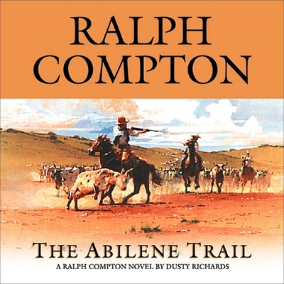The Abilene Trail: A Ralph Compton Novel by Dus... 1665169990 Book Cover