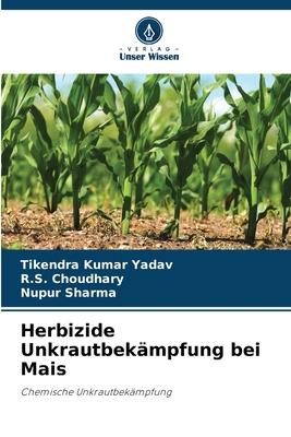 Herbizide Unkrautbekämpfung bei Mais [German] 620795274X Book Cover