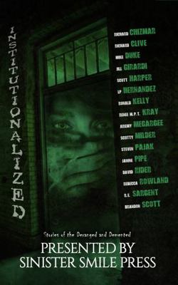 Institutionalized: Stories of the Deranged and ... 1953112358 Book Cover