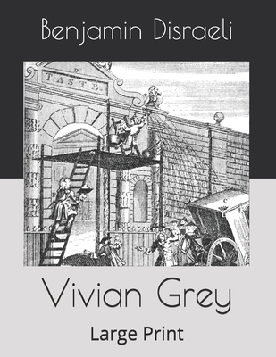 Vivian Grey: Large Print 1712750364 Book Cover