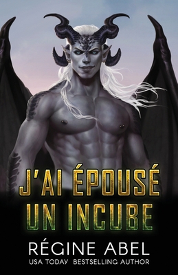 J'ai Épousé Un Incube [French] 1998180794 Book Cover