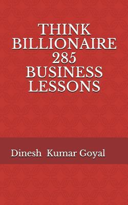 Think Billionaire 285 Business Lessons: How to ... 171788752X Book Cover