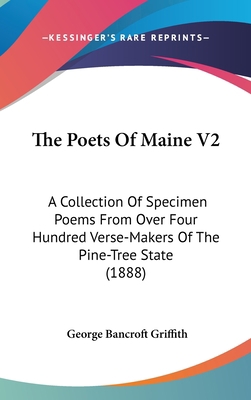 The Poets Of Maine V2: A Collection Of Specimen... 1436599717 Book Cover