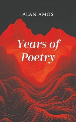 Years of Poetry 1398465690 Book Cover