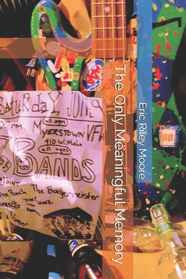 The Only Meaningful Memory B08G9L6YB9 Book Cover