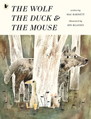 Wolf The Duck & The Mouse 140637976X Book Cover