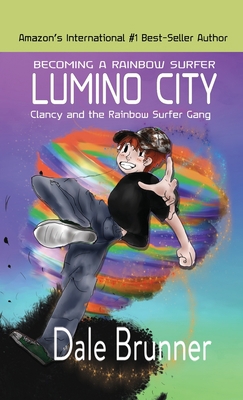 BECOMING A RAINBOW SURFER - LUMINO CITY - Clanc... B09PXFH6T2 Book Cover
