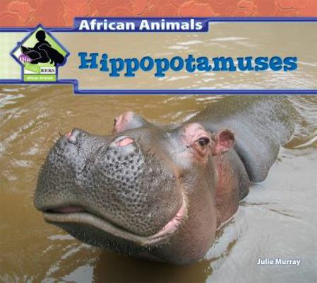 Hippopotamuses (African Animals) 1617832200 Book Cover