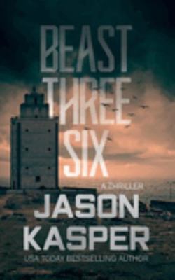 Beast Three Six: A David Rivers Thriller 1648753191 Book Cover