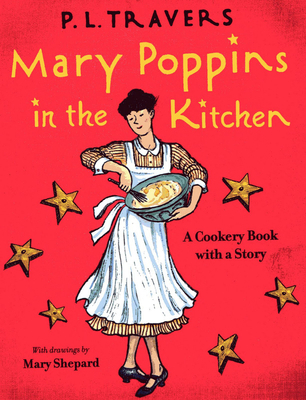 Mary Poppins in the Kitchen: A Cookery Book wit... 0152060804 Book Cover