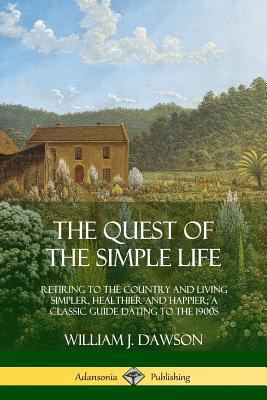 The Quest of the Simple Life: Retiring to the C... 035901349X Book Cover