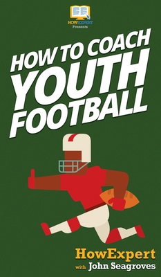 How To Coach Youth Football 1647581109 Book Cover