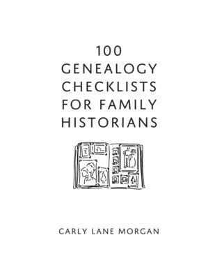 100 Genealogy Checklists for Family Historians B0F5N3LLGL Book Cover