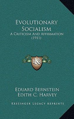 Evolutionary Socialism: A Criticism And Affirma... 1166518647 Book Cover