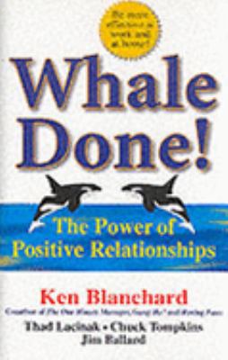 Whale Done: The Power Of Positive Relationships... 1857883217 Book Cover