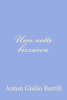 Una notte bizzarra [Italian] 1478240547 Book Cover