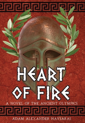 Heart of Fire: A Novel of the Ancient Olympics 1988309646 Book Cover