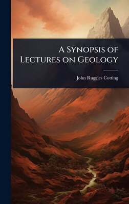 A Synopsis of Lectures on Geology 102360244X Book Cover