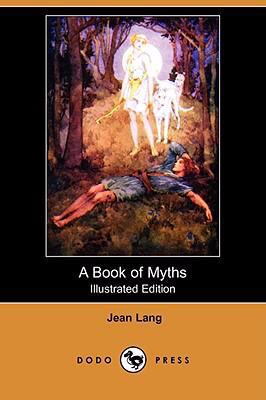 A Book of Myths (Illustrated Edition) (Dodo Press) 1406549290 Book Cover