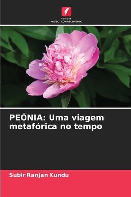 Peónia: Uma viagem metafórica no tempo [Portuguese] 6208103533 Book Cover
