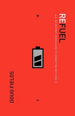 The Refuel: An Uncomplicated Guide to Connectin... 0785298401 Book Cover