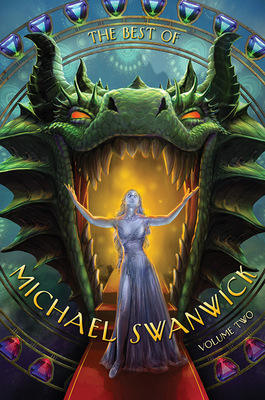 The Best of Michael Swanwick, Volume Two 1645241122 Book Cover