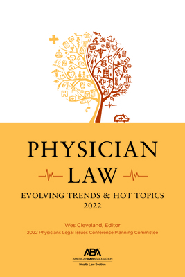 Physician Law: Evolving Trends & Hot Topics 2022 1639051899 Book Cover