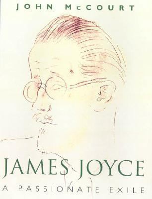 James Joyce: A Passionate Exile 0312269412 Book Cover