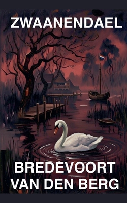 Zwaanendael [Dutch] B0GQNG5K9Z Book Cover