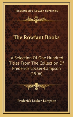 The Rowfant Books: A Selection Of One Hundred T... 1169071724 Book Cover