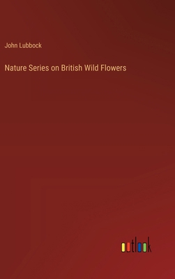 Nature Series on British Wild Flowers 3385238374 Book Cover