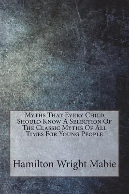 Myths That Every Child Should Know A Selection ... 1721890696 Book Cover