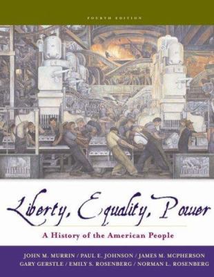 Liberty, Equality, and Power: A History of the ... 0534627307 Book Cover