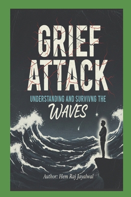 Grief Attack: Understanding and Surviving the W... B0GDFYQDSP Book Cover