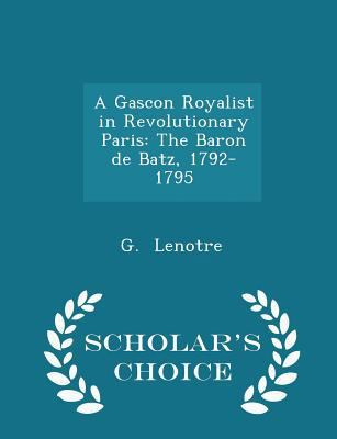 A Gascon Royalist in Revolutionary Paris: The B... 1297140494 Book Cover