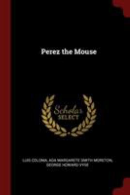 Perez the Mouse 1375951602 Book Cover