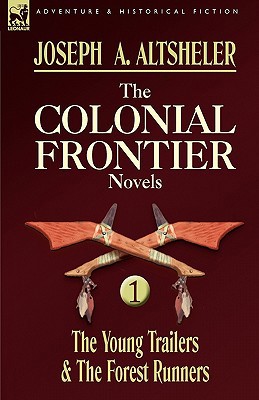 The Colonial Frontier Novels: 1-The Young Trail... 0857060015 Book Cover