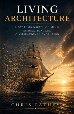 Living Architecture: A Systems Model of Mind, S... B0GYZK35QG Book Cover