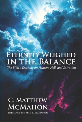 Eternity Weighed in the Balance: The Bible's Te... 0976533626 Book Cover