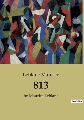 813: by Maurice Leblanc [French] B0CBWDXVV7 Book Cover