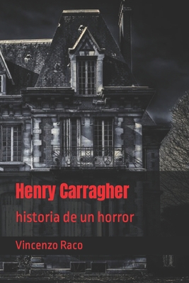 Henry Carragher: historia de un horror [Spanish] B0BW23RYQM Book Cover