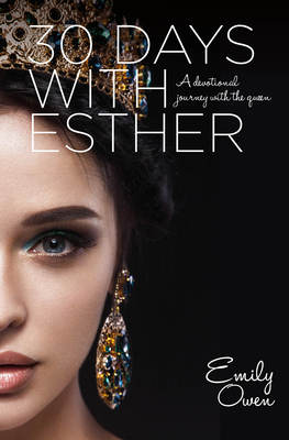 30 Days With Esther: A Devotional Journey With ... 1780784481 Book Cover