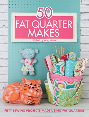 50 Fat Quarter Makes: Fifty Sewing Projects Mad... 1446305910 Book Cover