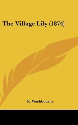 The Village Lily (1874) 1161939857 Book Cover