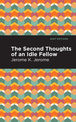 Second Thoughts of an Idle Fellow 1513205498 Book Cover