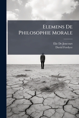 Elemens De Philosophie Morale [French] 1148824235 Book Cover