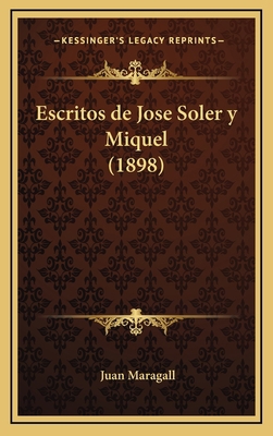 Escritos de Jose Soler y Miquel (1898) [Spanish] 1168558913 Book Cover