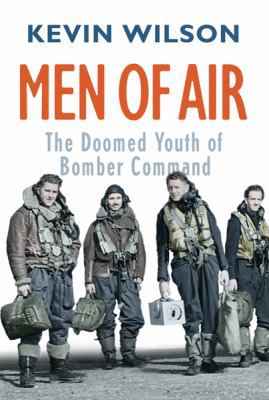 Men of Air: Doomed Youth of Bomber Command, 1944 029785321X Book Cover