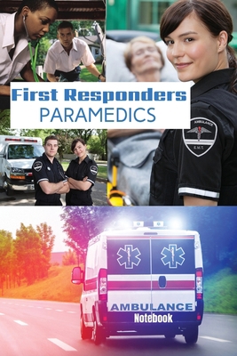 First Responder Paramedic Journal: Best Teams I... 1989733433 Book Cover