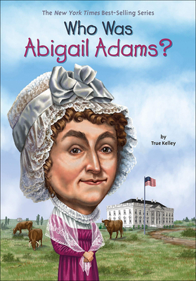 Who Was Abigail Adams? 0606341668 Book Cover